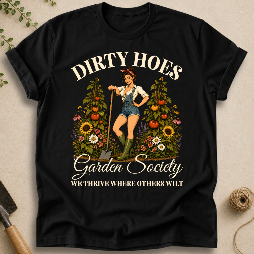 Dirty Hoes T-Shirt