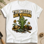 The Weeds Are Winning T-Shirt