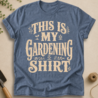 This Is My Gardening Shirt T-Shirt
