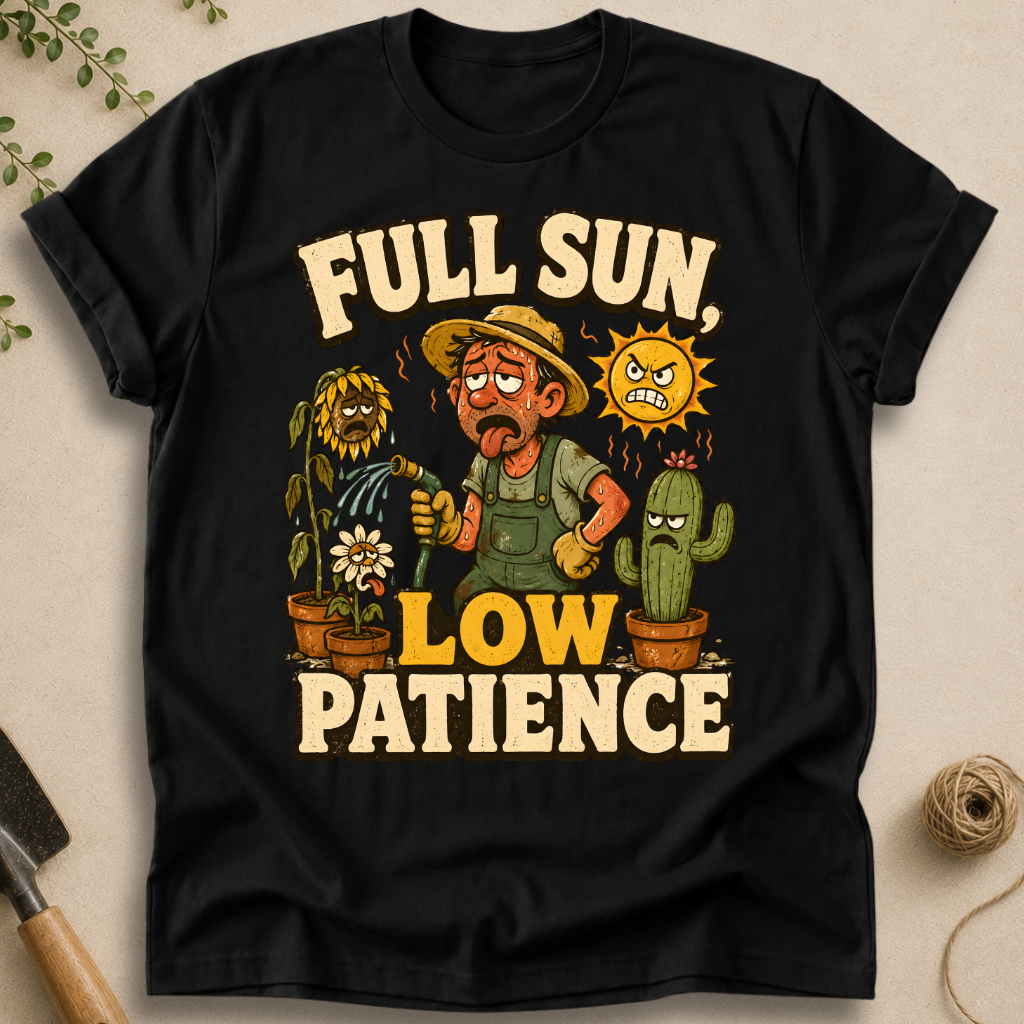 Full Sun Low Patience T-Shirt