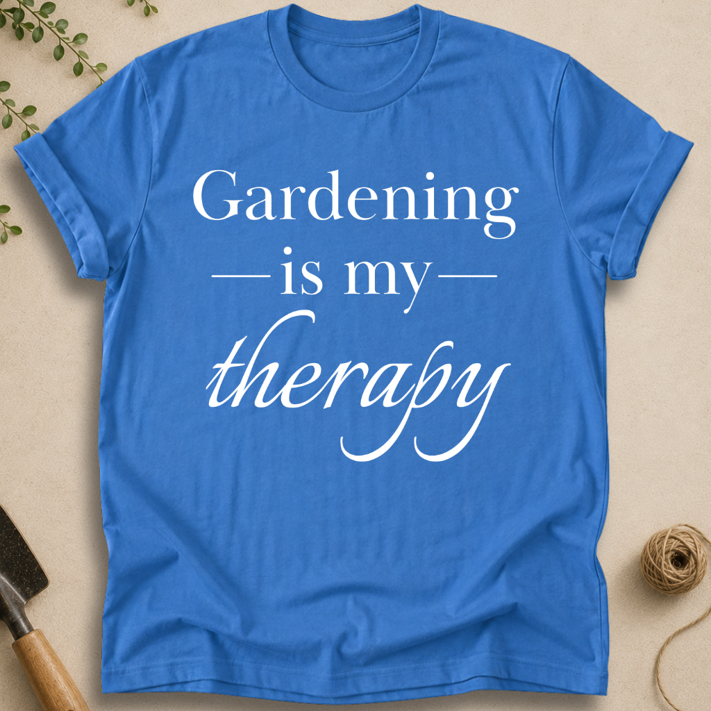 Gardening Is My Therapy T-Shirt