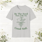 Be The Seed T-Shirt