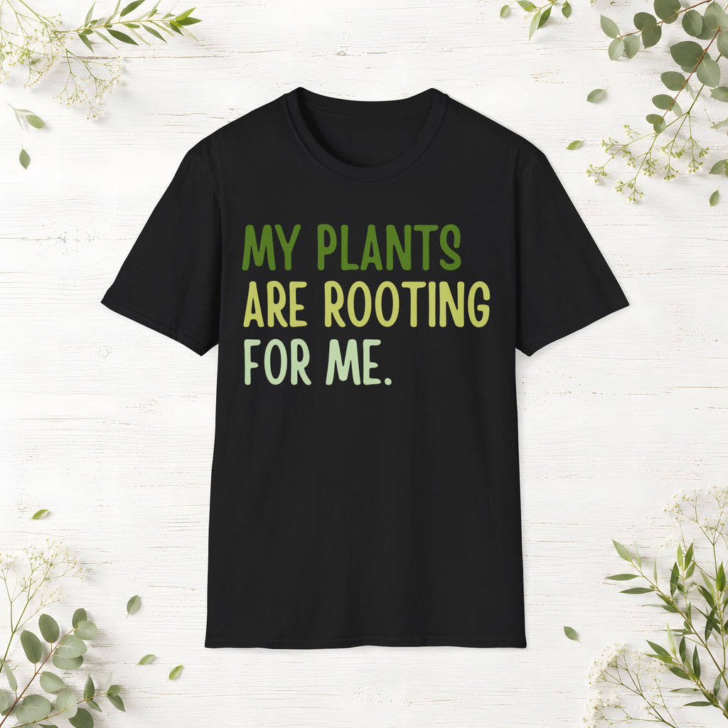 My Plants Are Rooting For Me T-Shirt