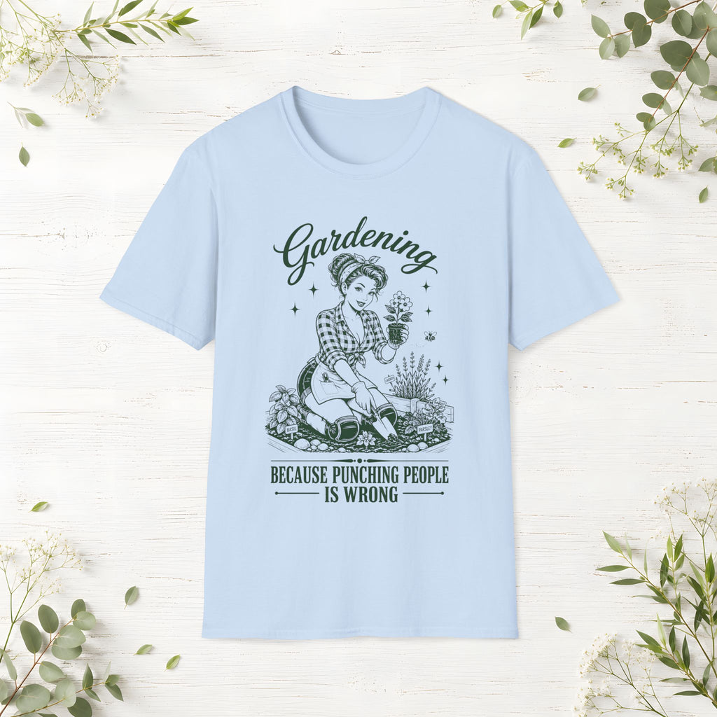 Gardening Because Punching People Is Wrong T-Shirt