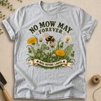 No Mow May Forever T-Shirt