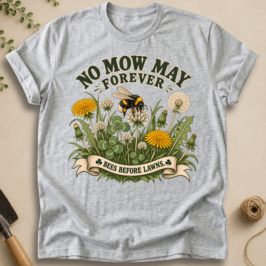 No Mow May Forever T-Shirt