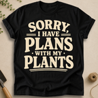 Plans With My Plants T-Shirt