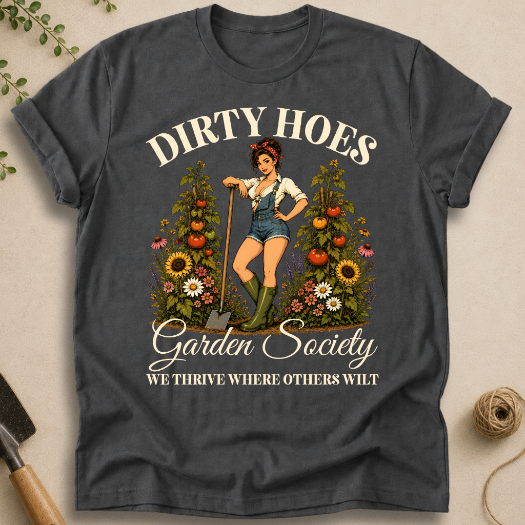 Dirty Hoes T-Shirt