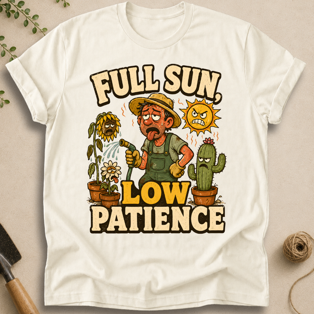 Full Sun Low Patience T-Shirt