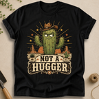 Not a Hugger T-Shirt