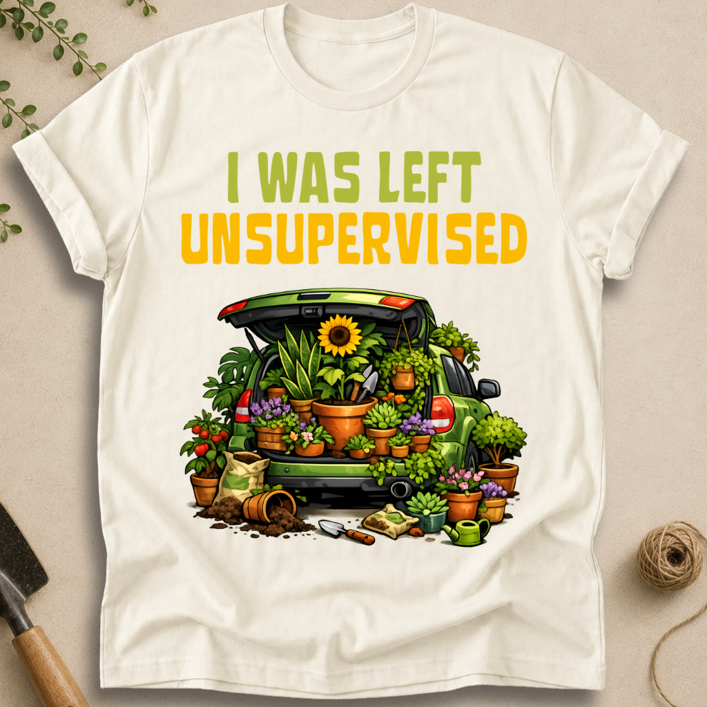 I Was Left Unsupervised T-Shirt