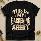 This Is My Gardening Shirt T-Shirt