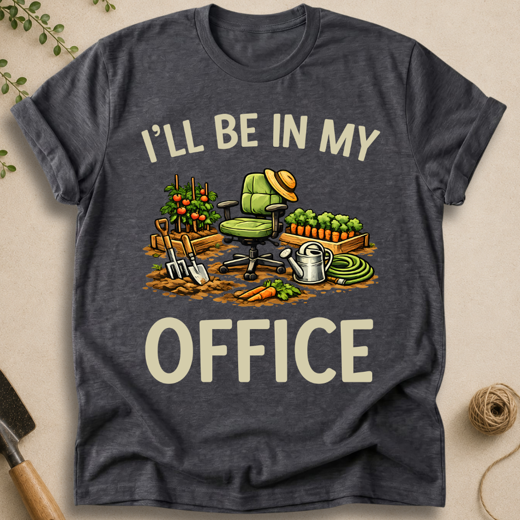 I'll Be In My Office T-Shirt