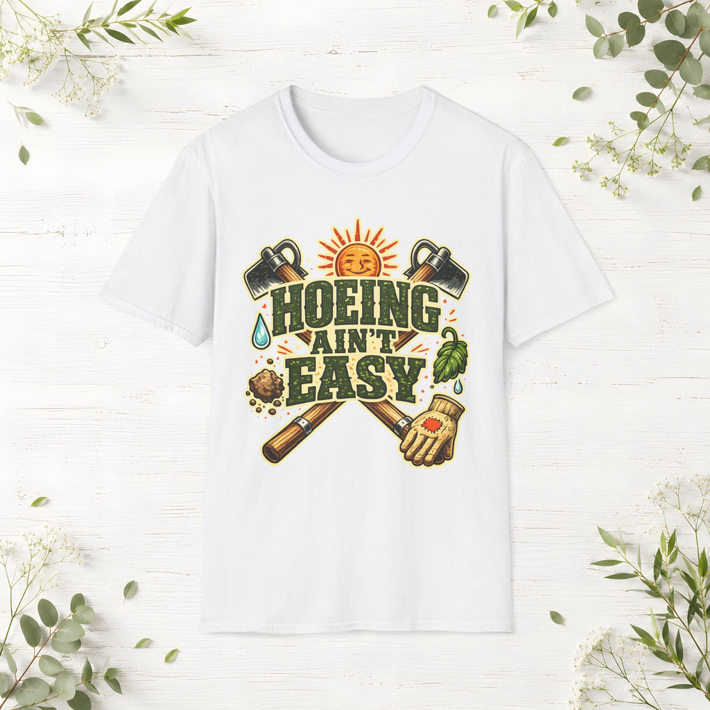 Hoeing Ain't Easy T-Shirt
