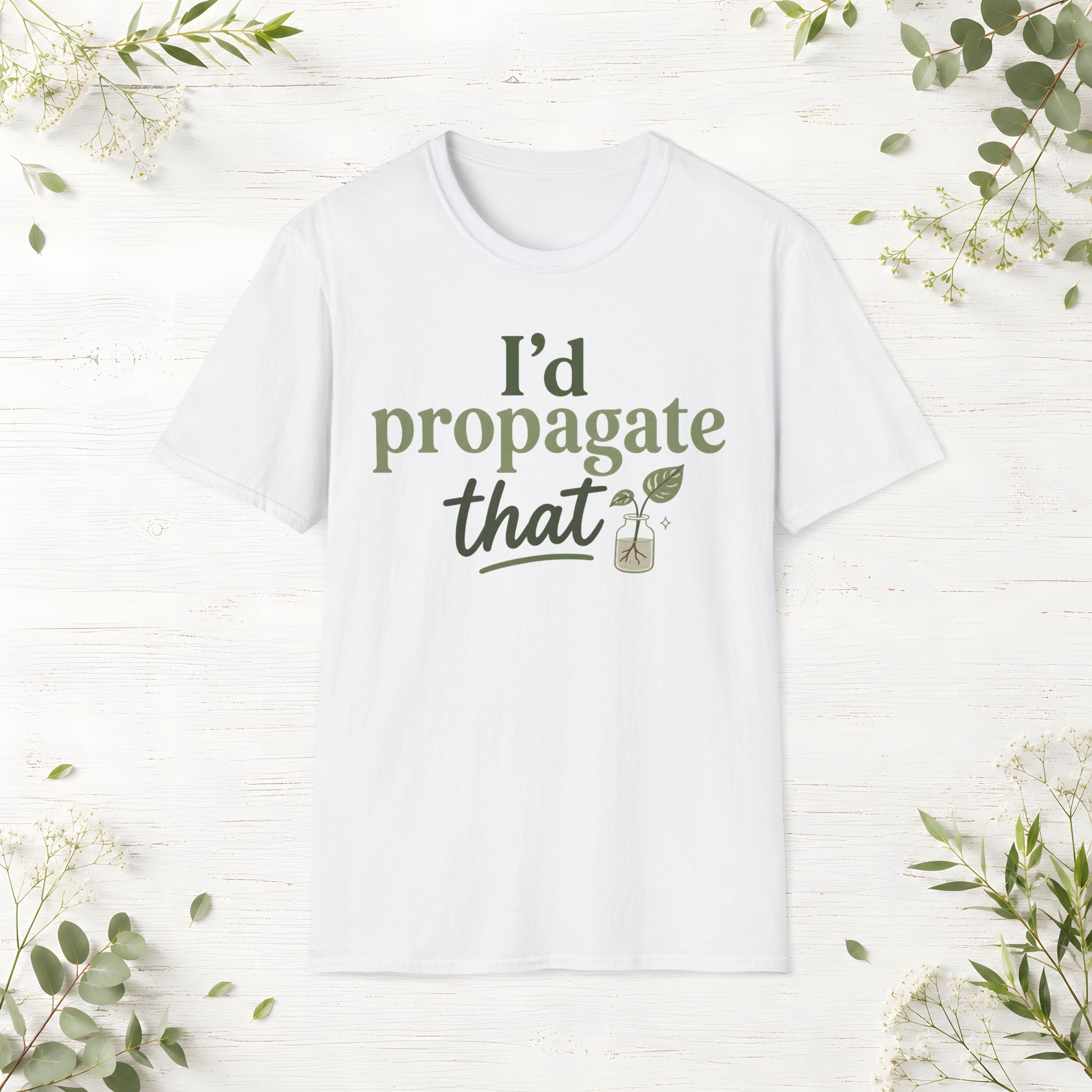 I'd Propagate That T-Shirt