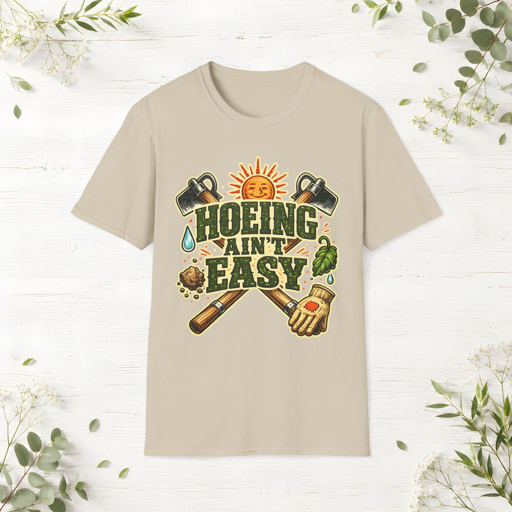 Hoeing Ain't Easy T-Shirt