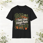 Enough Plants T-Shirt