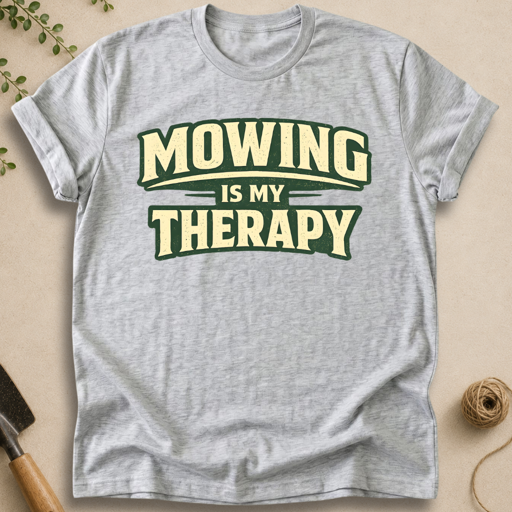 Mowing Is My Therapy T-Shirt