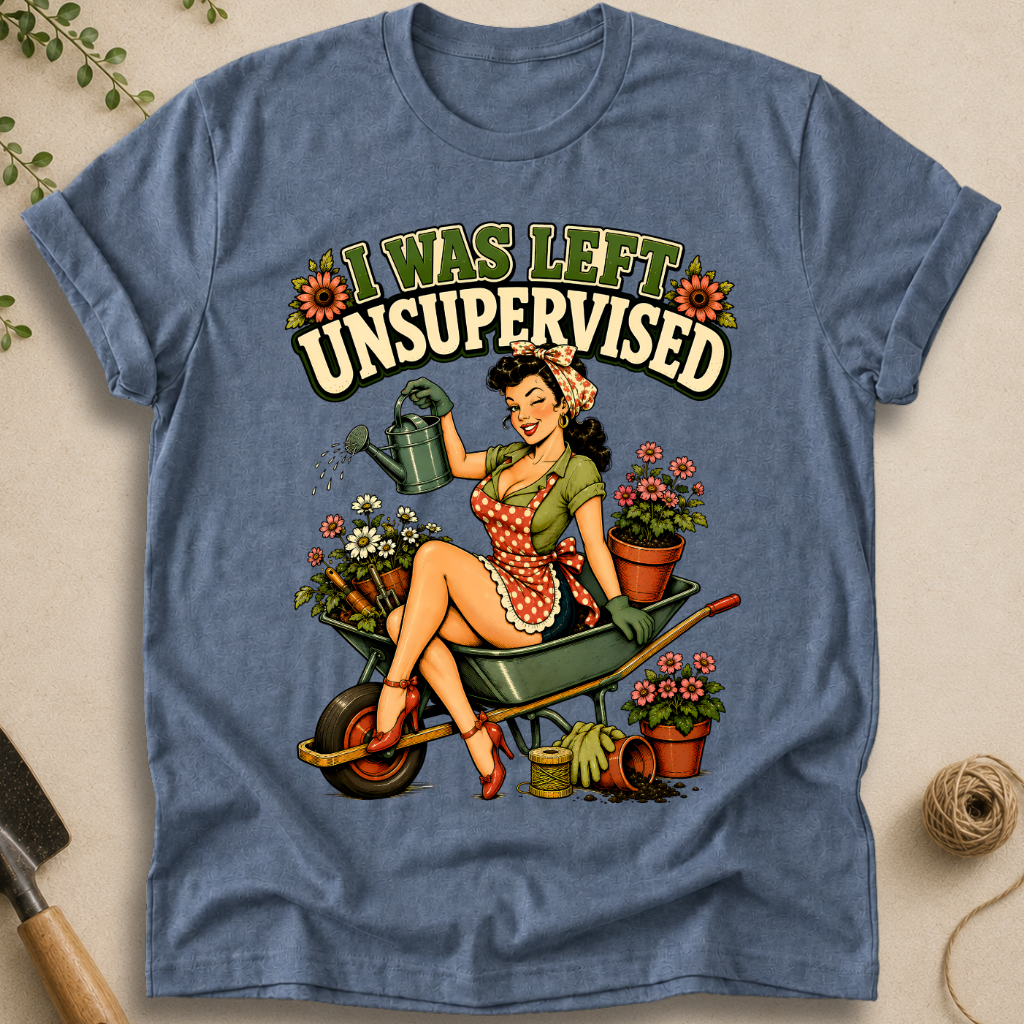 I Was Left Unsupervised T-Shirt