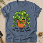 I Talk To My Plants T-Shirt