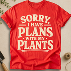 Plans With My Plants T-Shirt