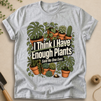 Enough Plants T-Shirt