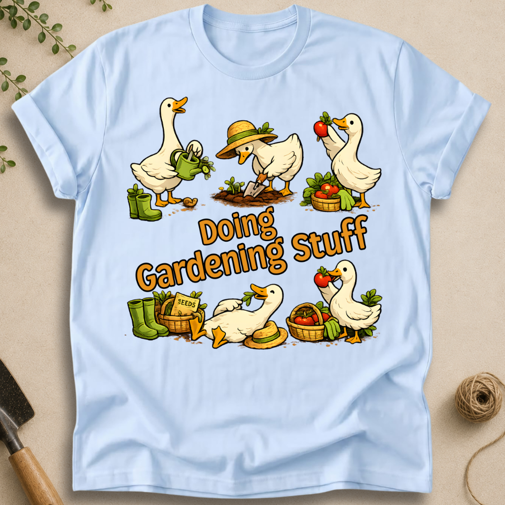 Doing Gardening Stuff T-Shirt