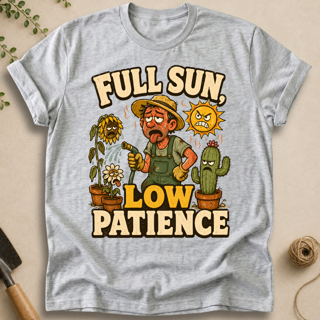Full Sun Low Patience T-Shirt