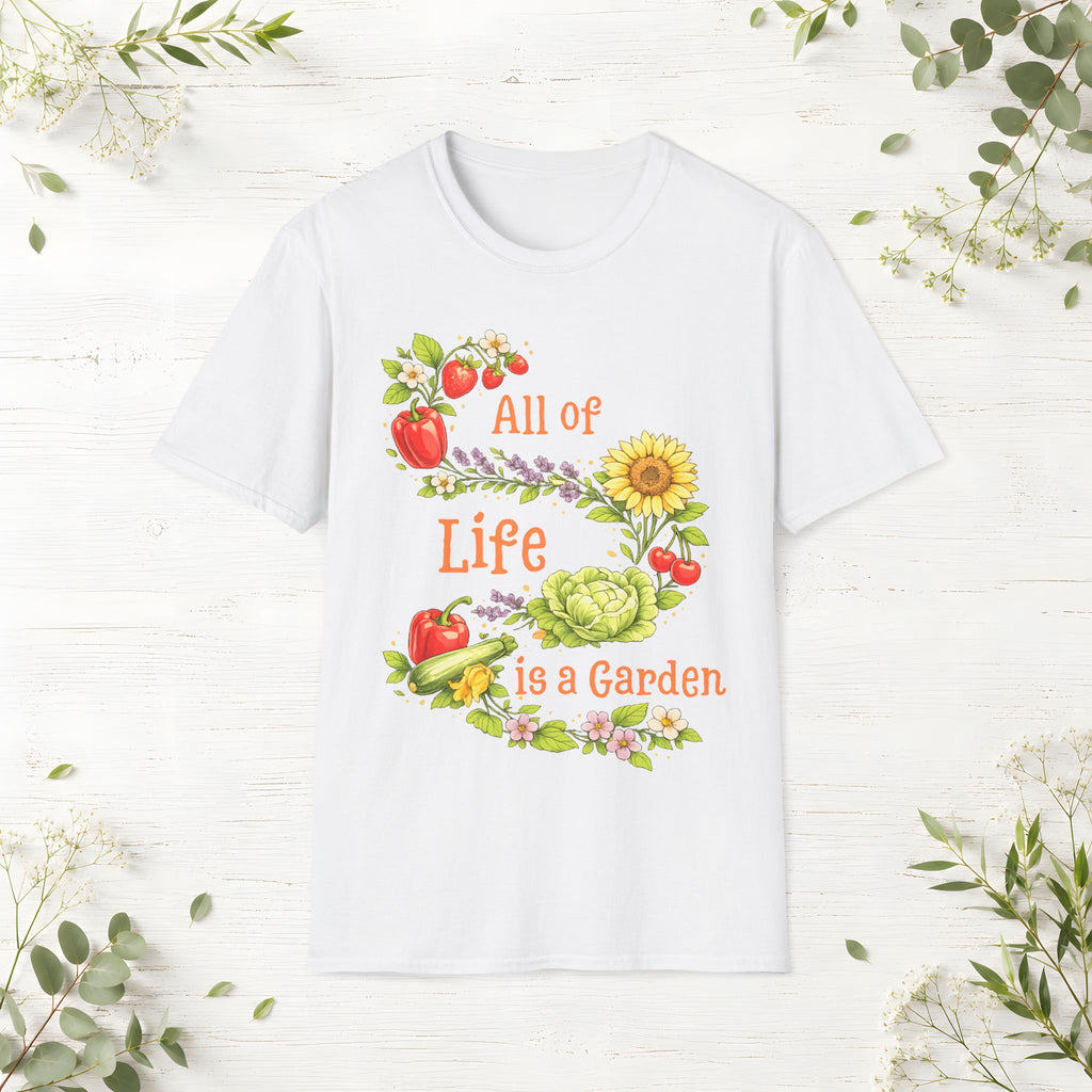 All Of Life Is a Garden T-Shirt