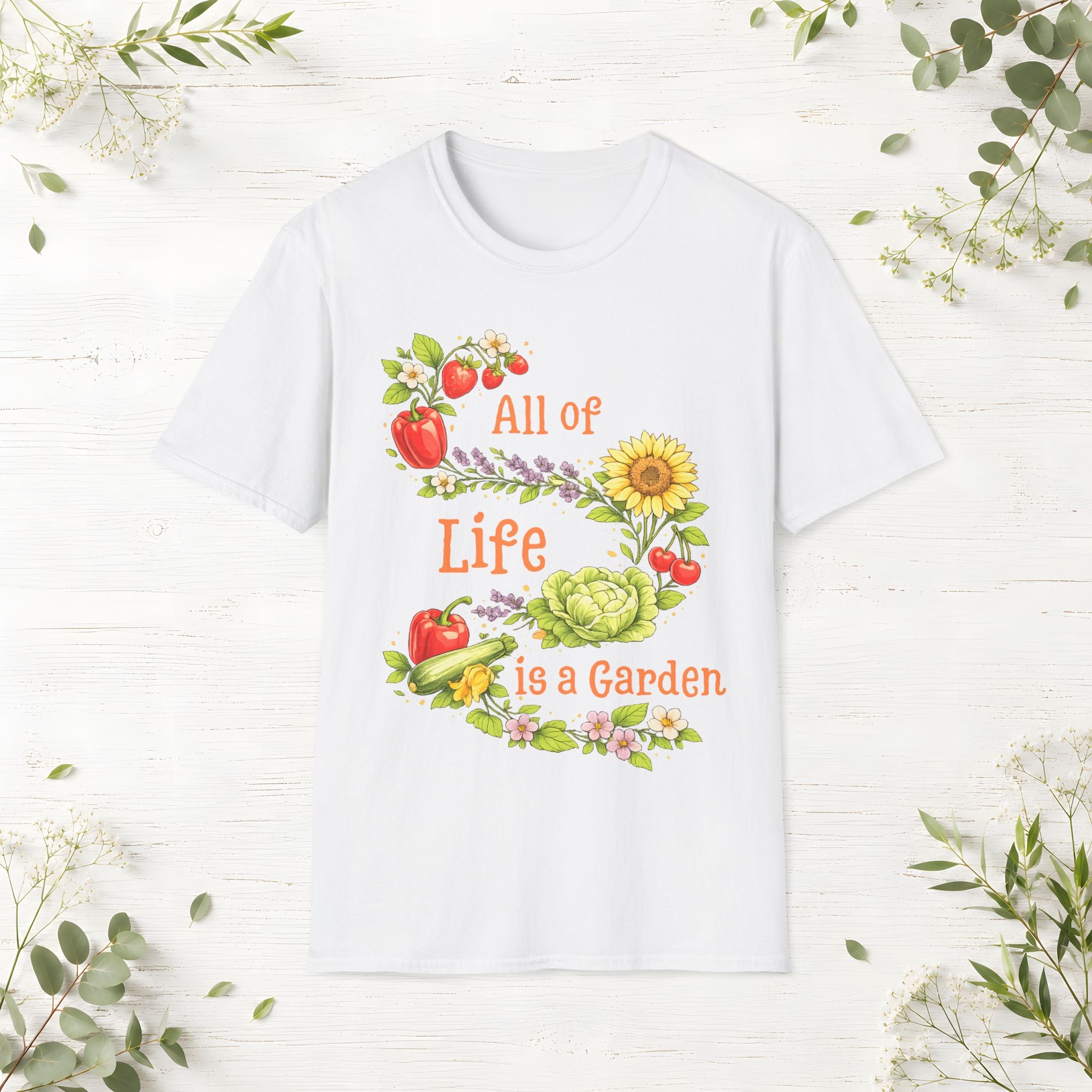 All Of Life Is a Garden T-Shirt