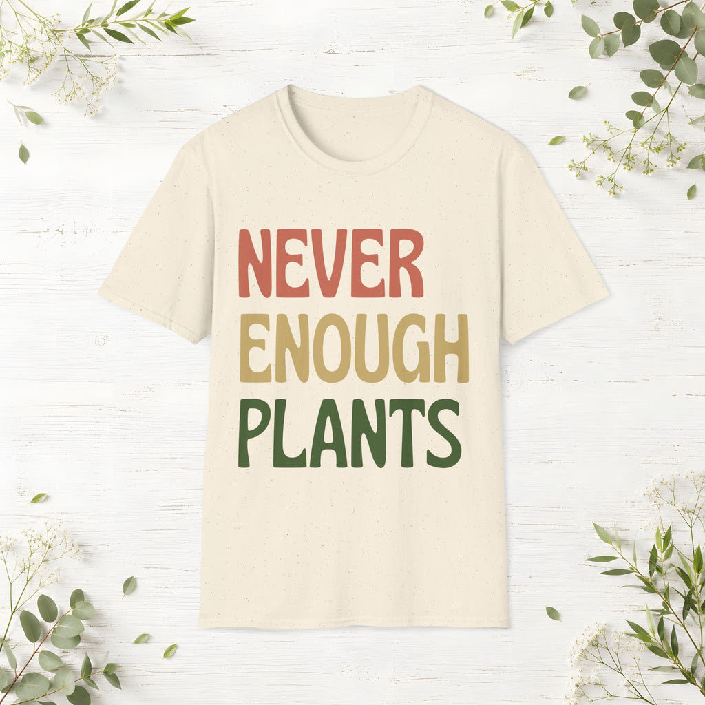 Never Enough Plants T-Shirt