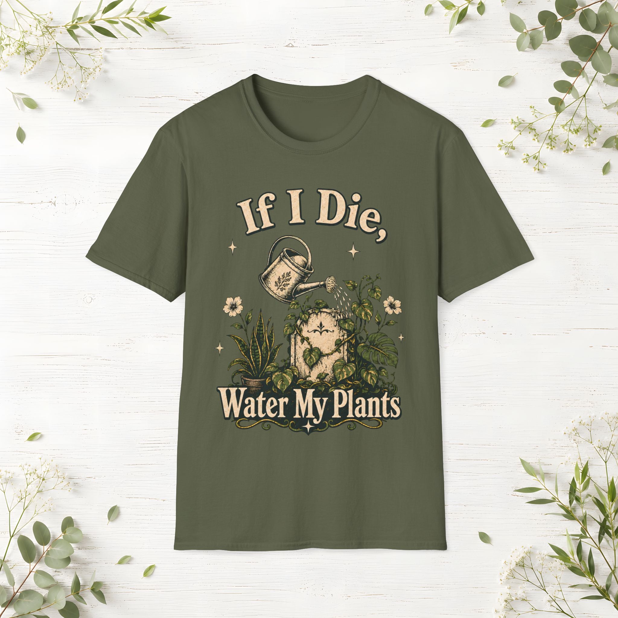 If I Die Water My Plants T-Shirt