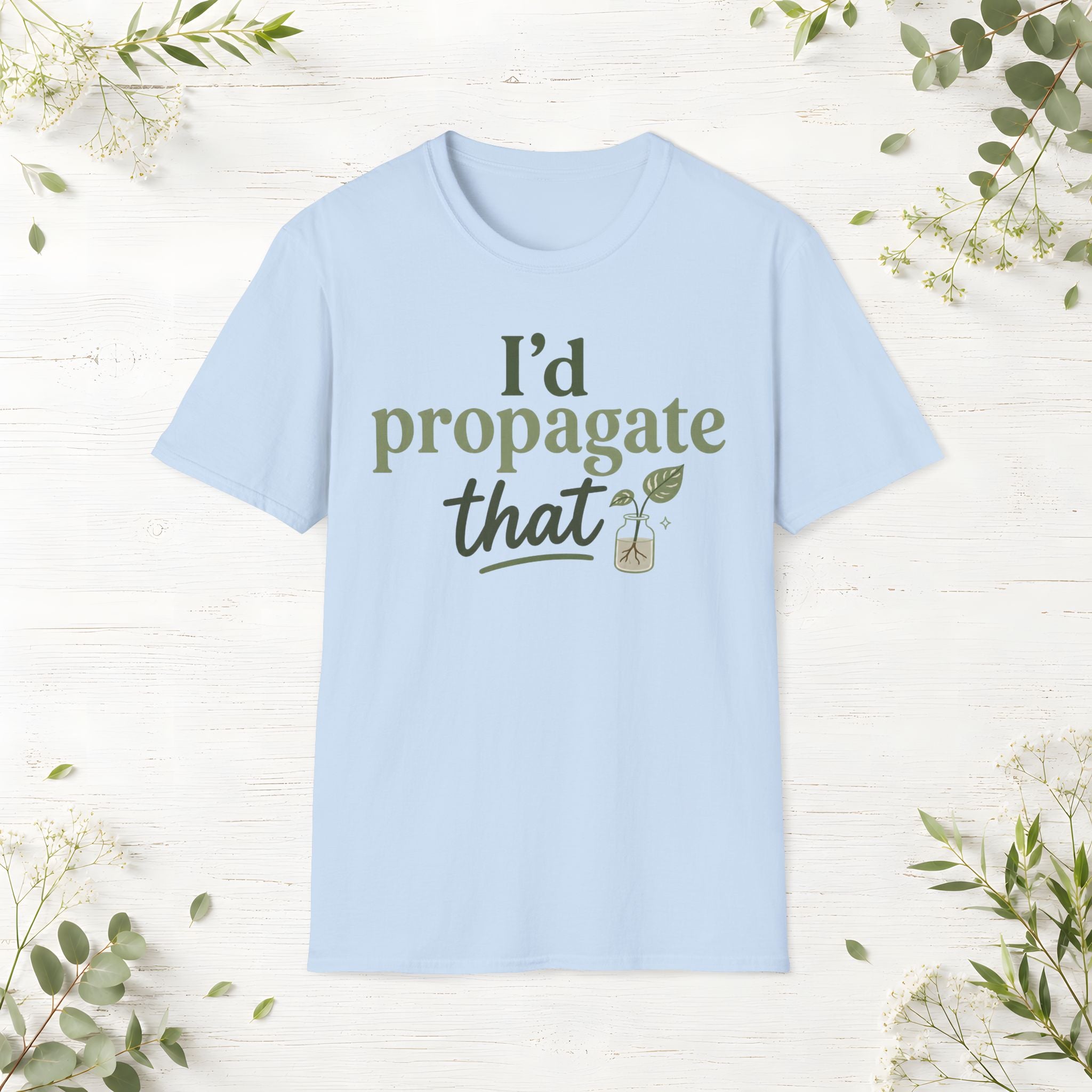 I'd Propagate That T-Shirt