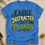 Easily Distracted By Plants T-Shirt
