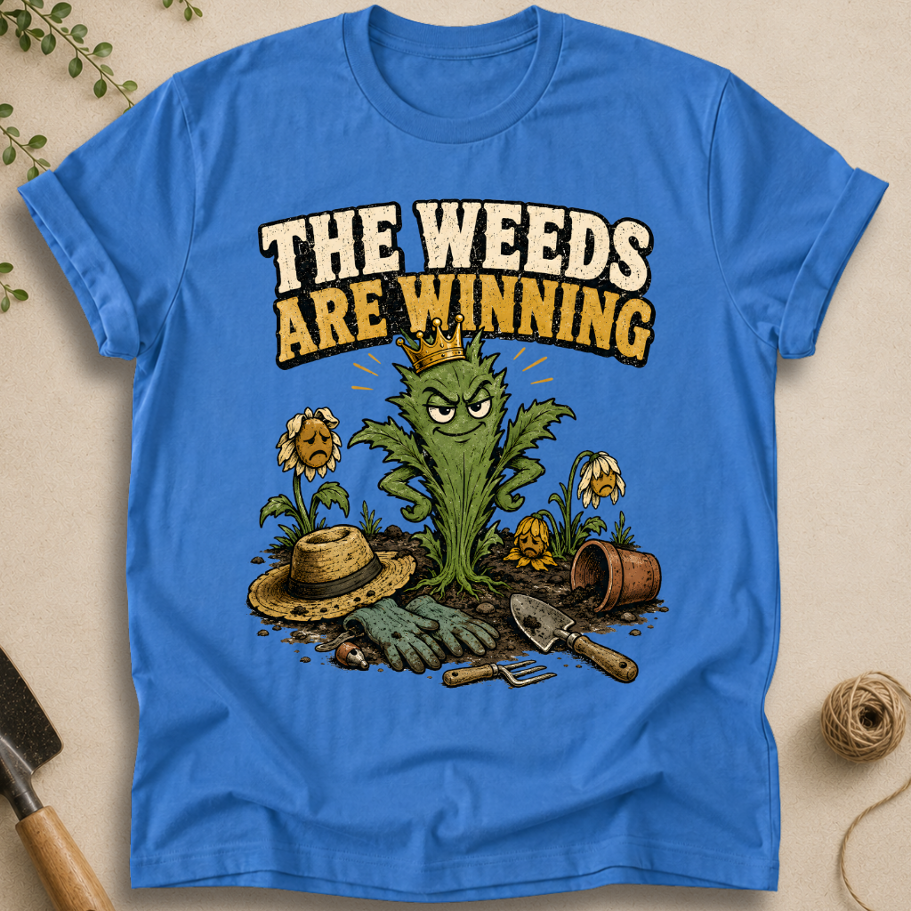 The Weeds Are Winning T-Shirt