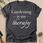 Gardening Is My Therapy T-Shirt