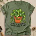 I Talk To My Plants T-Shirt