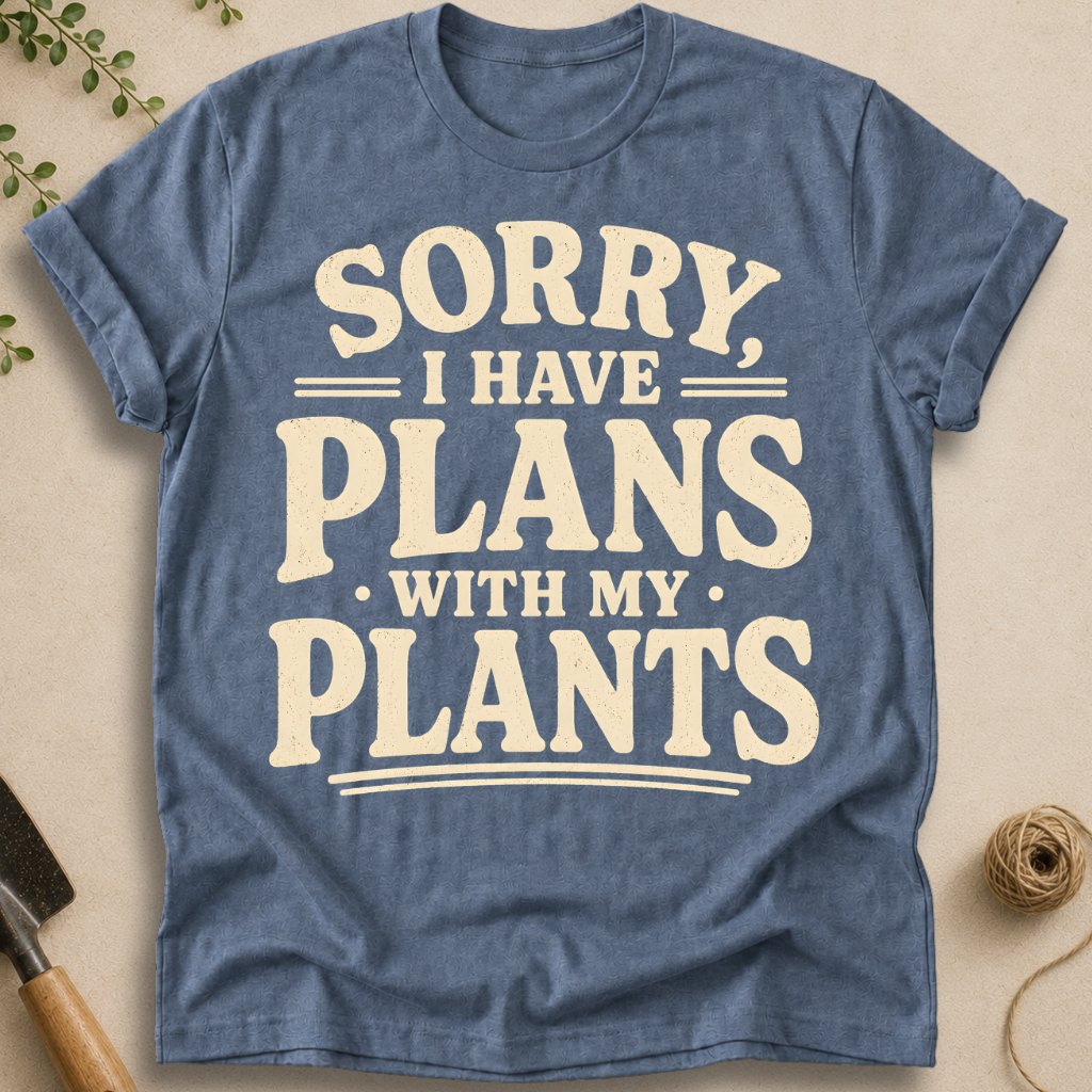 Plans With My Plants T-Shirt