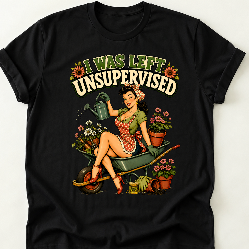 I Was Left Unsupervised T-Shirt