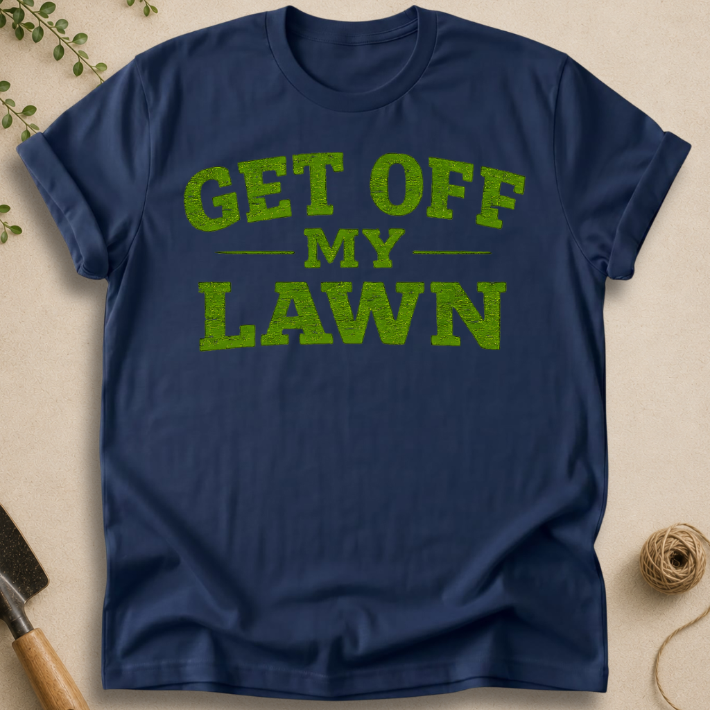 Get Off My Lawn T-Shirt