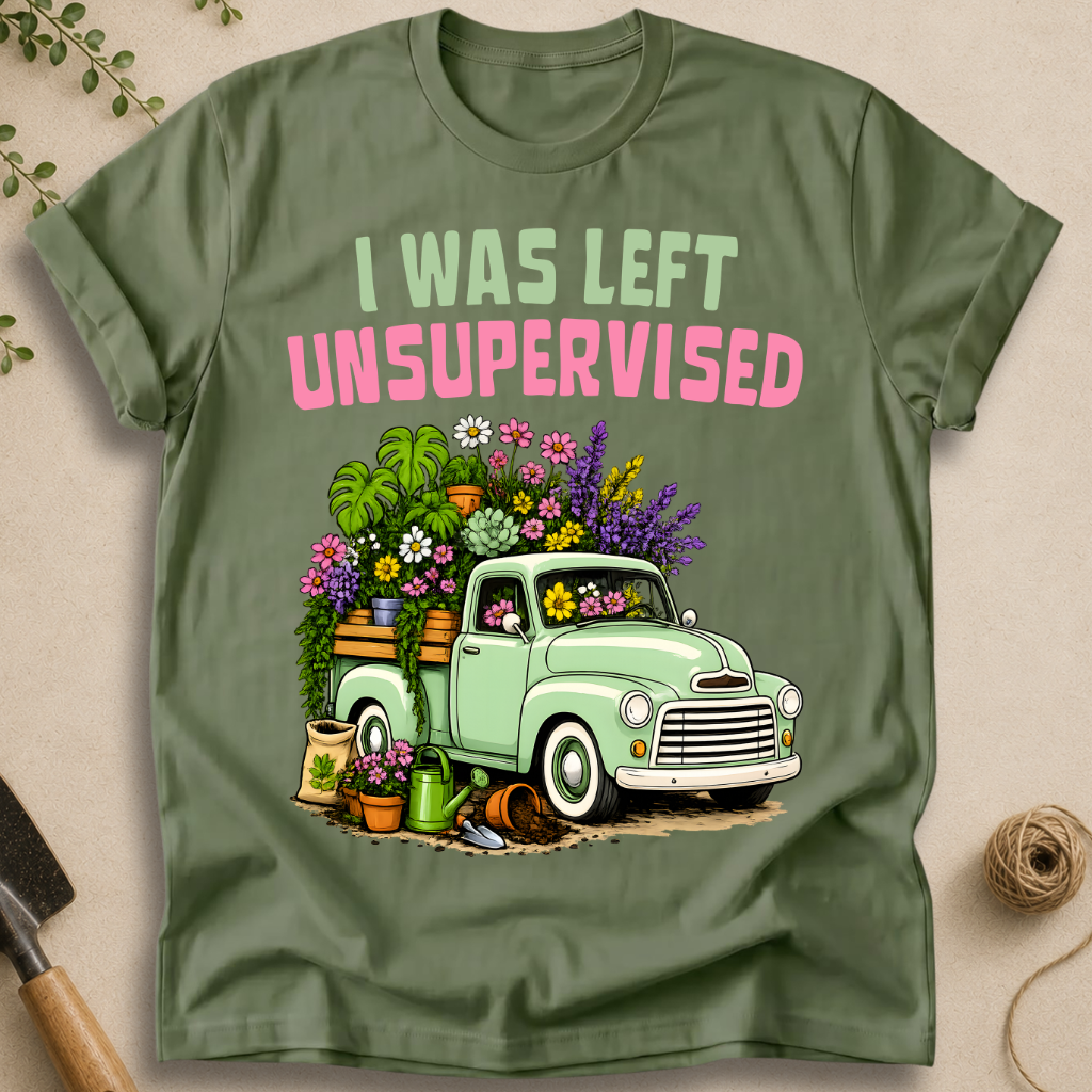 I Was Left Unsupervised T-Shirt