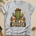 Not a Hugger T-Shirt
