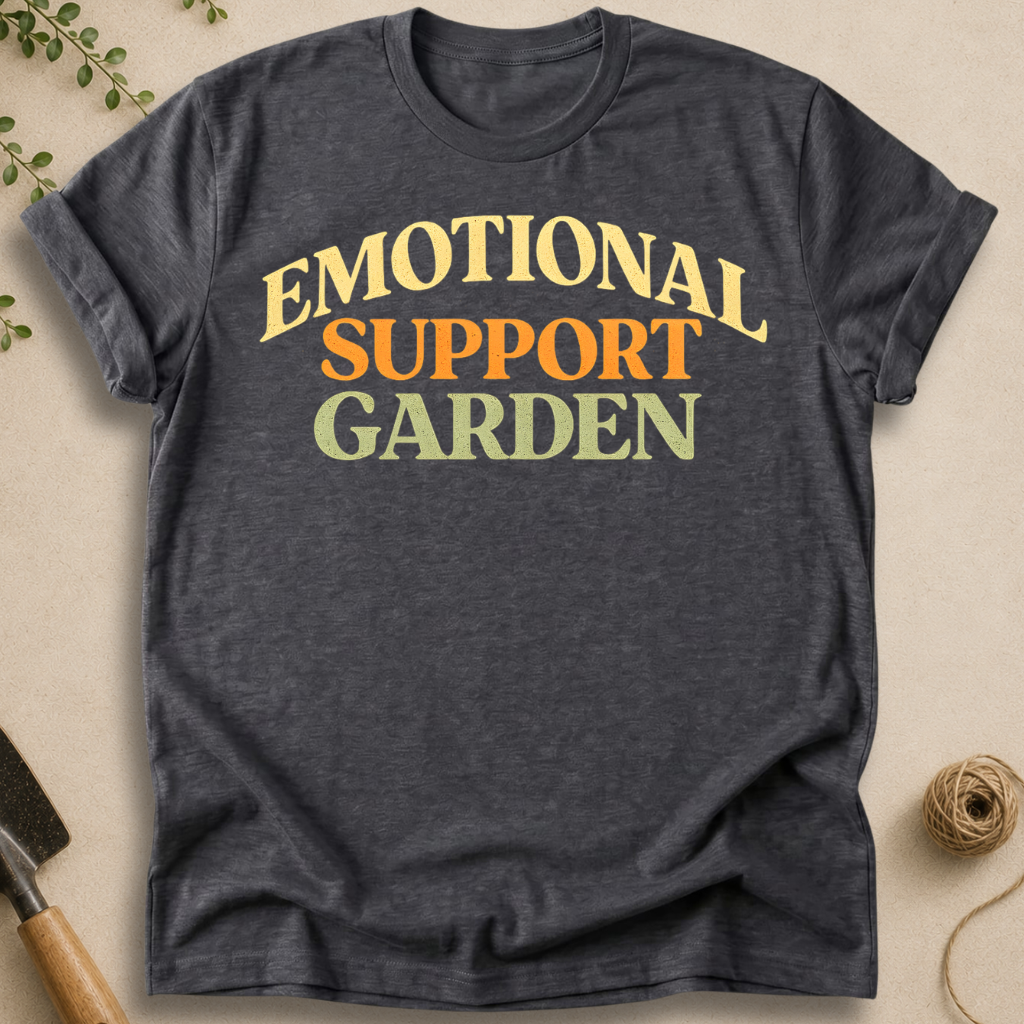 Emotional Support Garden T-Shirt