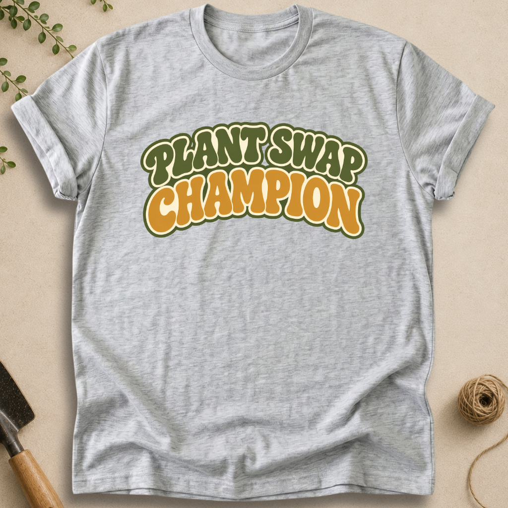 Plant Swap Champion T-Shirt