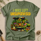 I Was Left Unsupervised T-Shirt