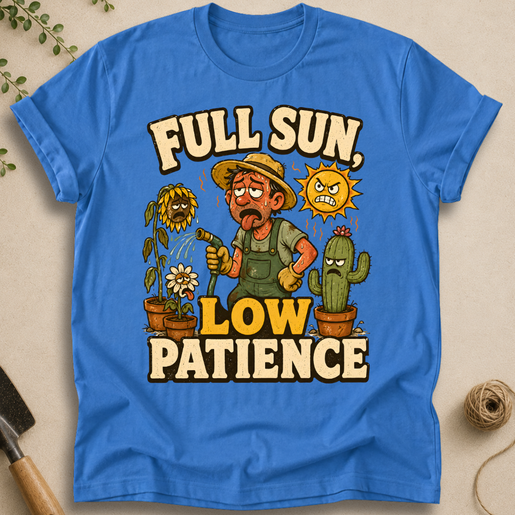 Full Sun Low Patience T-Shirt