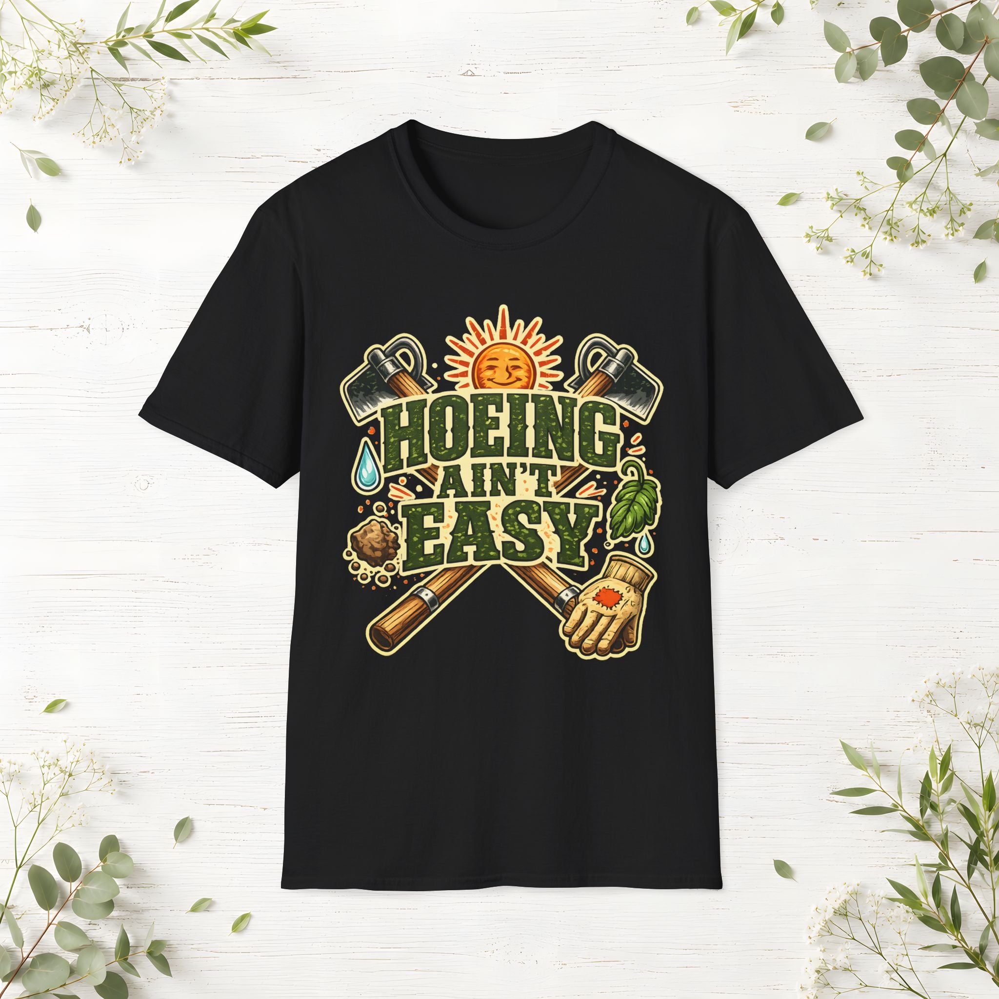 Hoeing Ain't Easy T-Shirt