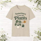 Sometimes I Wet My Plants T-Shirt