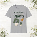 Sometimes I Wet My Plants T-Shirt