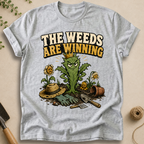 The Weeds Are Winning T-Shirt